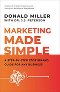 Marketing Made Simple: A Step-By-Step Storybrand Guide for Any Business