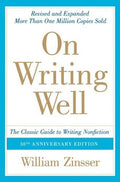 On Writing Well: The Classic Guide to Writing Nonfiction