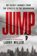 Jump: My Secret Journey From the Streets to the Boardroom