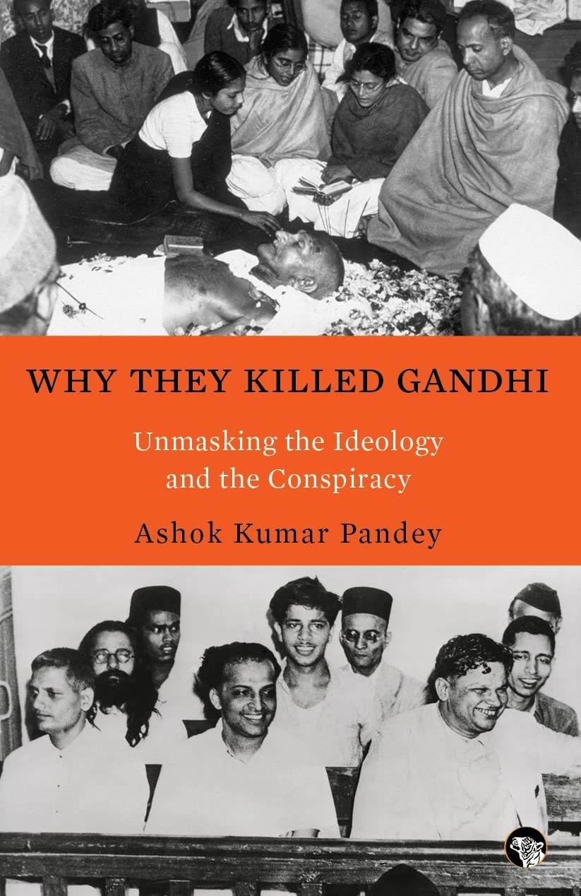 Why They Killed Gandhi: Unmasking the Ideology and the Conspiracy