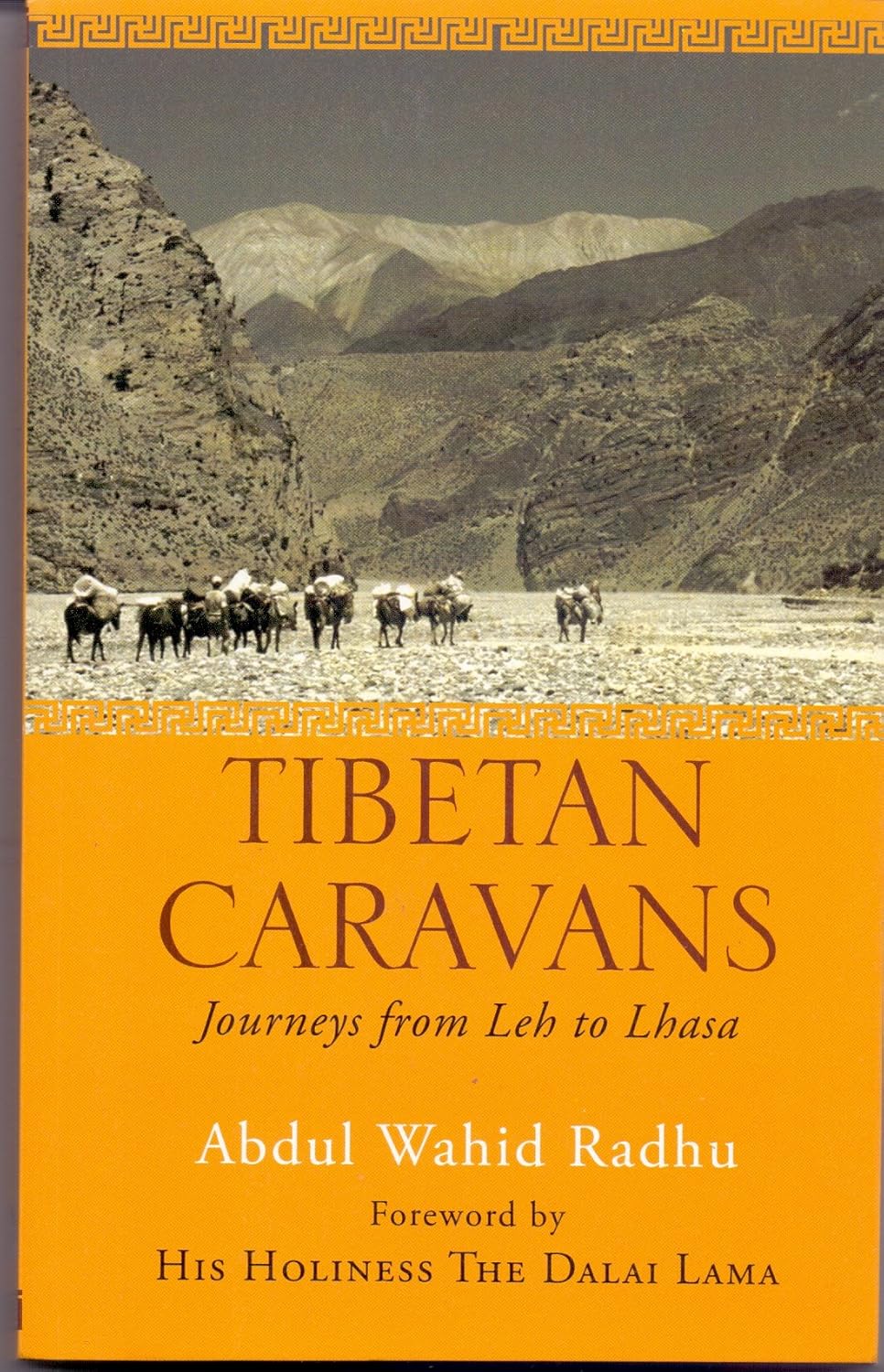 Tibetan Caravans: Journeys From Leh To Lhasa