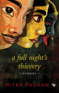 A Full Night’S Thievery: Stories