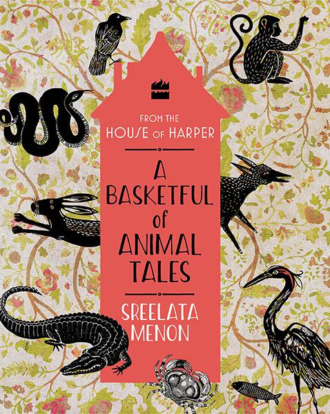 A Basketful of Animal Tales : Stories From the Panchatantra