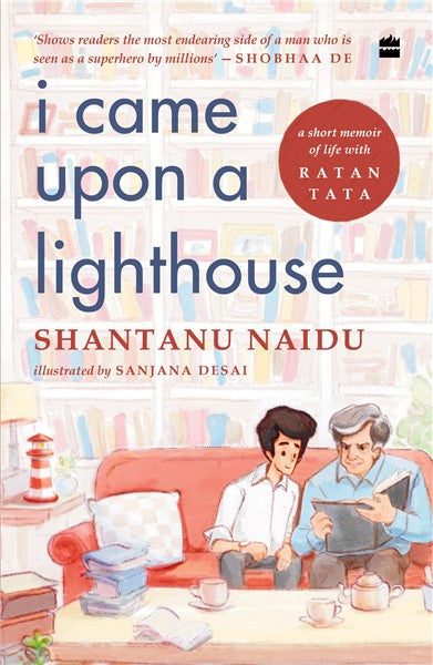 I Came Upon a Lighthouse : A Short Memoir of Life with Ratan Tata
