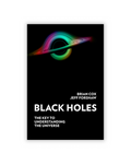 Black Holes: The Key to Understanding the Universe