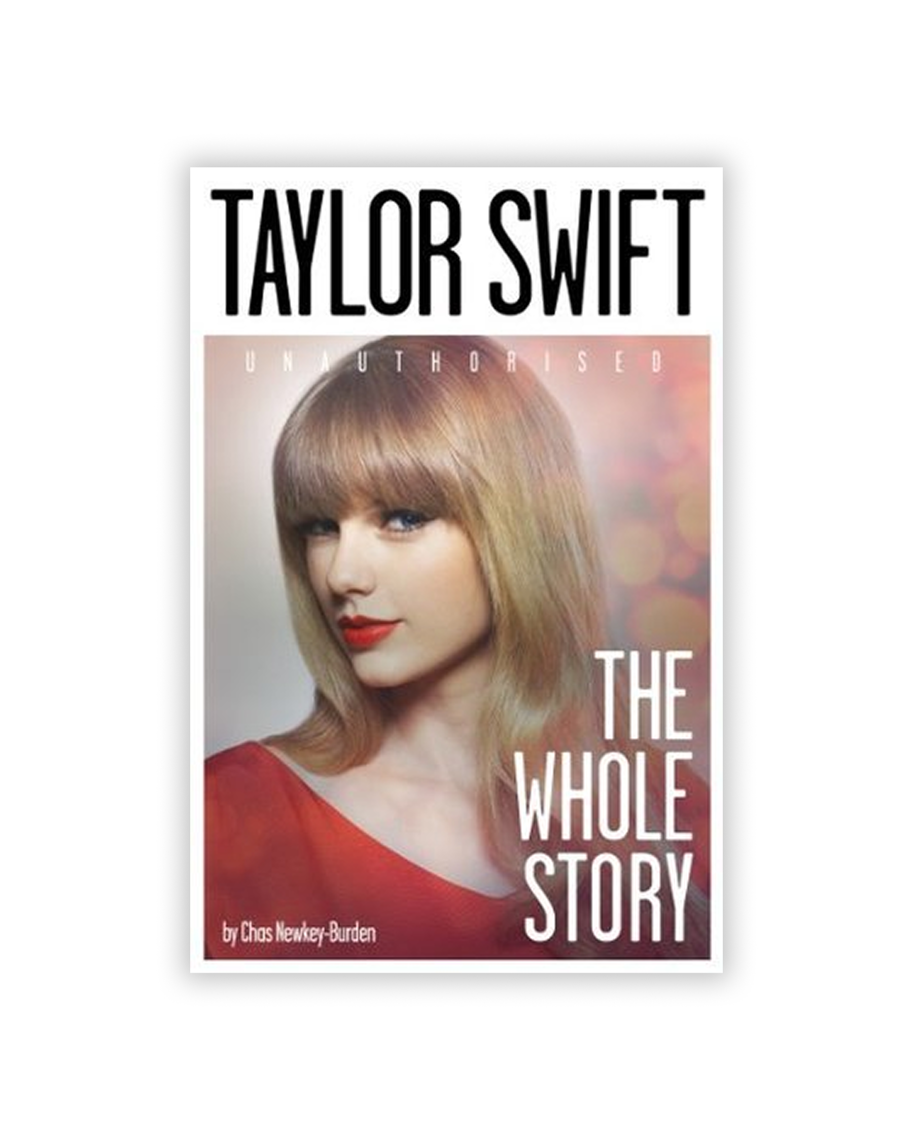 Taylor Swift: The Whole Story